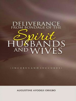 cover image of Deliverance From Bondage of the Spirit Husbands and Wives